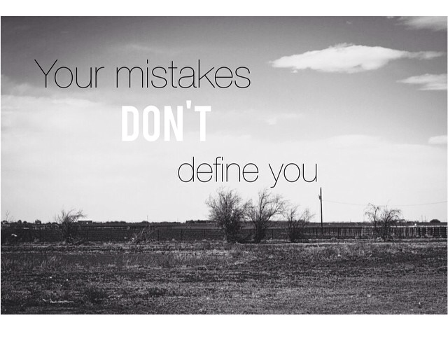 Mistakes don't define you